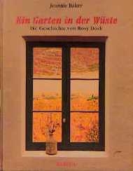 Ein Garten in der W&uuml;ste - Jeannie Baker