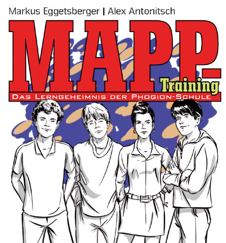 MAPP-Training - Das Lerngeheimnis der Phogion-Schule - Alex Antonitsch, Markus Eggetsberger