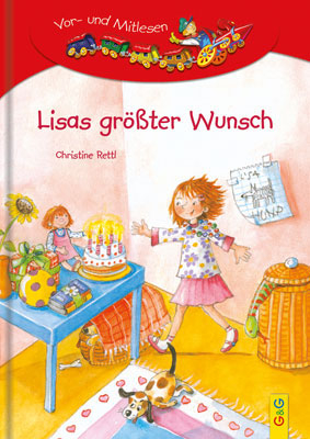 LESEZUG/1. Klasse: Lisas gr&ouml;&szlig;ter Wunsch - Christine Rettl