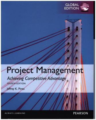 Project Management: Achieving Competitive Advantage, Global Edition - Jeffrey Pinto