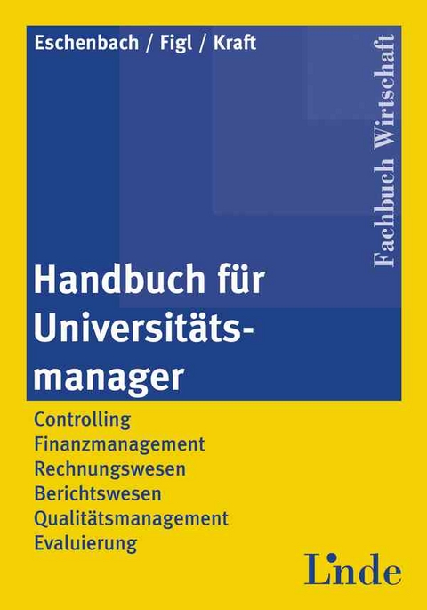 Handbuch f&uuml;r Universit&auml;tsmanager - Rolf Eschenbach, Ernst Figl, Ingeborg Kr&auml;mer
