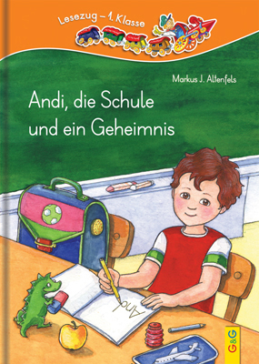 LESEZUG/1. Klasse: Andi, die Schule und ein Geheimnis - Markus J. Altenfels