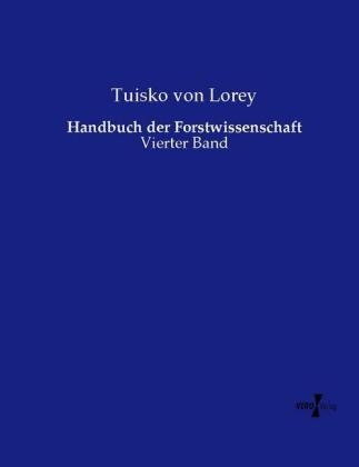 Handbuch der Forstwissenschaft - Tuisko Von Lorey