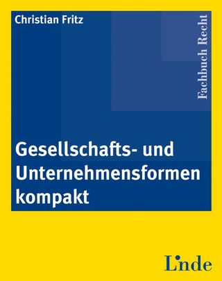 Gesellschafts- und Unternehmensformen kompakt