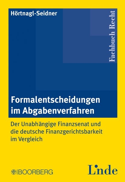 Formalentscheidungen im Abgabenverfahren - Verena H&ouml;rtnagl-Seidner