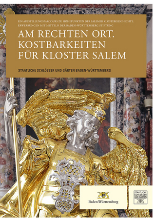 Am rechten Ort - Kostbarkeiten für Kloster Salem