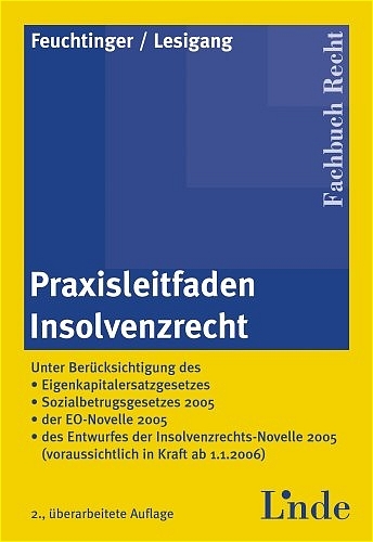 Praxisleitfaden Insolvenzrecht - G&uuml;nther Feuchtinger, Michael Lesigang