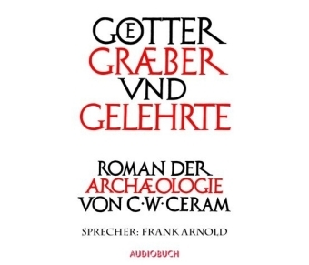 G&ouml;tter, Gr&auml;ber und Gelehrte (Sonderedition) - C.W. Ceram
