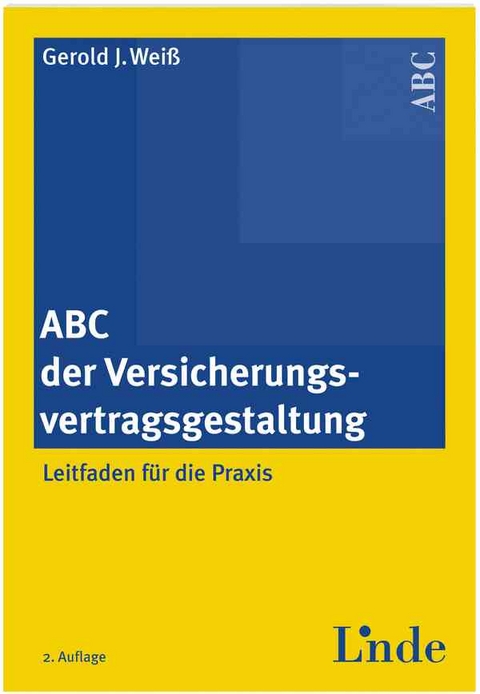 ABC der Versicherungsvertragsgestaltung - Gerold Wei&szlig;