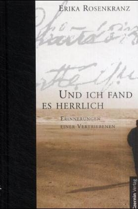Und ich fand es herrlich - Erika Rosenkranz