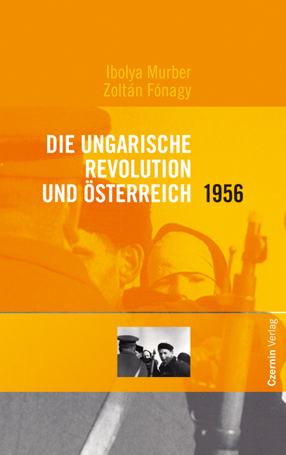 Die ungarische Revolution und &Ouml;sterreich 1956 - 
