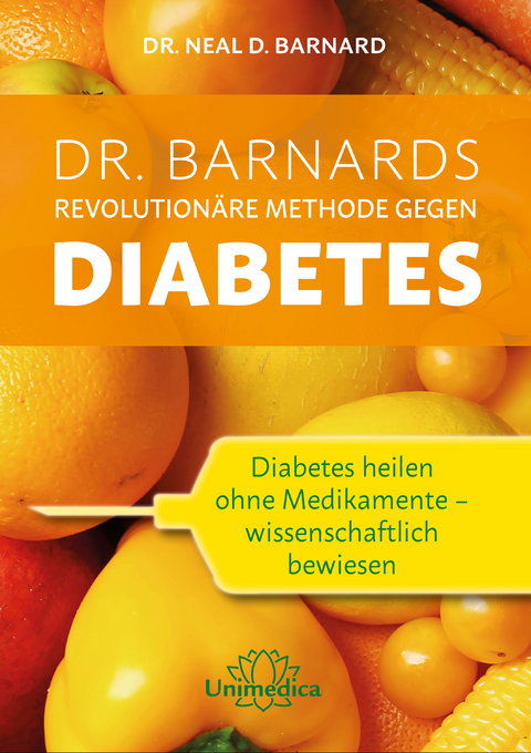 Dr. Barnards revolution&auml;re Methode gegen Diabetes - Neal Barnard