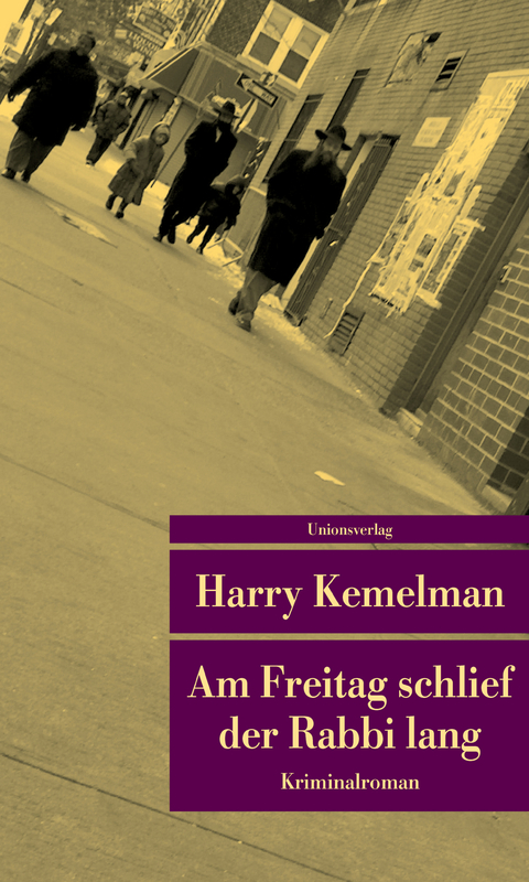 Am Freitag schlief der Rabbi lang - Harry Kemelman