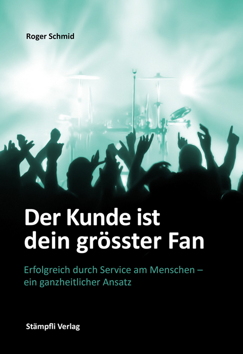 Der Kunde ist dein gr&ouml;sster Fan - Roger Schmid
