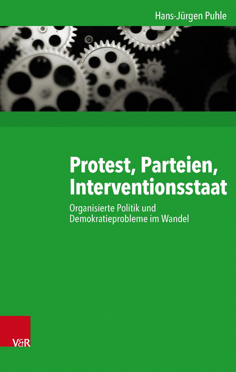 Protest, Parteien, Interventionsstaat - Hans-J&uuml;rgen Puhle
