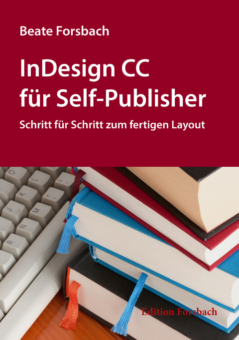 InDesign CC für Self-Publisher - Beate Forsbach