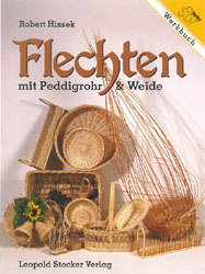 Flechten mit Peddigrohr & Weide - Robert Hissek