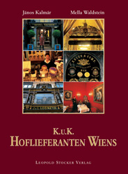 Die K.u.K. Hoflieferanten Wiens - J&aacute;nos K&aacute;lm&aacute;r, Mella Waldstein
