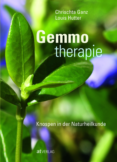 Gemmotherapie - Chrischta Ganz, Louis Hutter