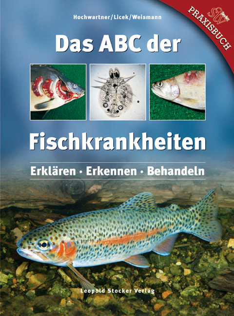 Das ABC der Fischkrankheiten - Oliver Hochwartner, Elisabeth Licek, Thomas Weismann