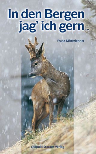 In den Bergen jag' ich gern...