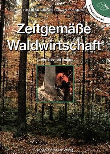 Zeitgem&auml;sse Waldwirtschaft -  Handstanger,  Schantl,  Schwarz,  Krondorfer