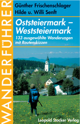 Wanderf&uuml;hrer Oststeiermark - Weststeiermark - G&uuml;nther Frischenschlager, Hilde Senft, Willi Senft
