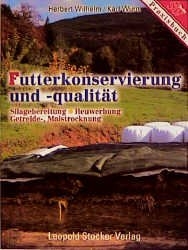Futterkonservierung und -qualit&auml;t - Herbert Wilhelm, Karl Wurm