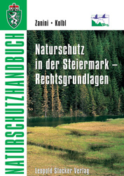 Naturschutz in der Steiermark - Rechtsgrundlagen - Ernst Zanini, Christian Kolbl