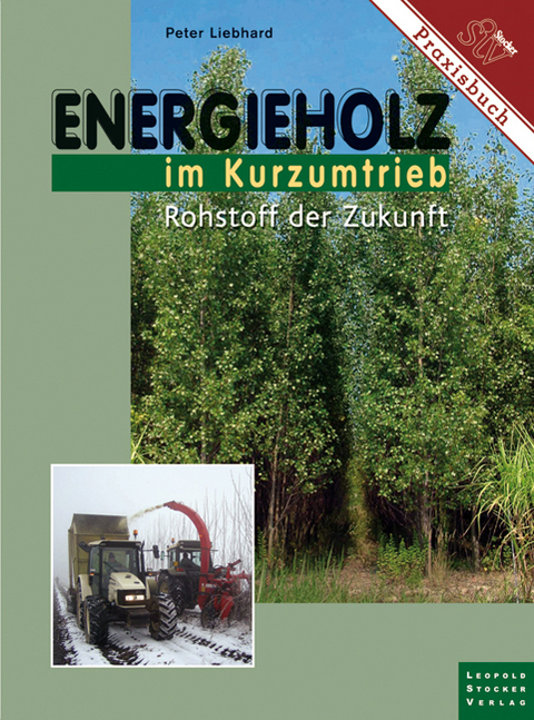Energieholz im Kurzumtrieb - Peter Liebhard