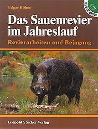 Das Sauenrevier im Jahreslauf
