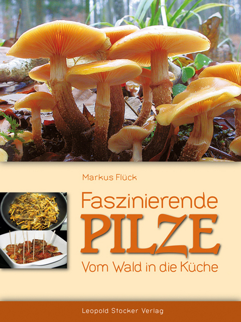 Faszinierende Pilze - Markus Fl&uuml;ck