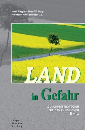 Land in Gefahr - Josef Riegler, Hermann Kroll-Schl&uuml;ter, Hans W Popp