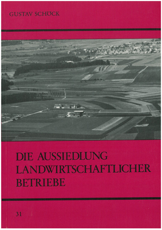 Die Aussiedlung landwirtschaftlicher Betriebe