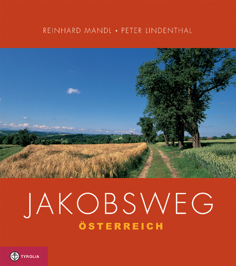 Jakobsweg &Ouml;sterreich - Reinhard Mandl