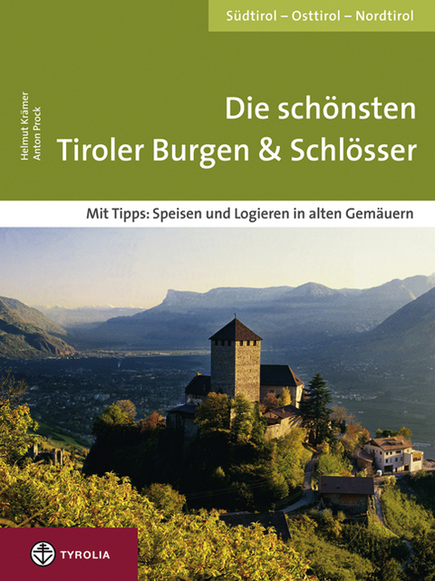 Die sch&ouml;nsten Tiroler Burgen & Schl&ouml;sser - Anton Prock, Helmut Kr&auml;mer