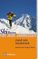 Skitouren für jede Jahreszeit rund um Innsbruck