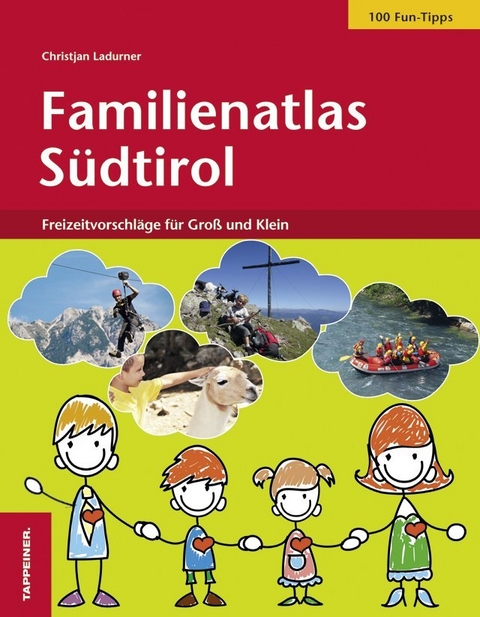 Familienatlas S&uuml;dtirol - Christjan Ladurner