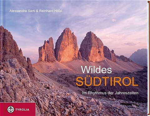 Wildes S&uuml;dtirol - Alessandra Sarti, Reinhard H&ouml;lzl