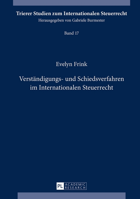 Verst&auml;ndigungs- und Schiedsverfahren im Internationalen Steuerrecht - Evelyn Frink