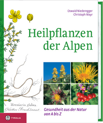 Heilpflanzen der Alpen - Oswald Niederegger, Christoph Mayr