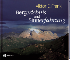 Bergerlebnis und Sinnerfahrung - Viktor Frankl