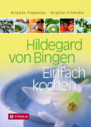 Hildegard von Bingen. Einfach kochen