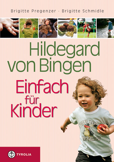 Hildegard von Bingen &ndash; Einfach f&uuml;r Kinder - Brigitte Pregenzer, Brigitte Schmidle