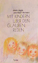 Mit Kindern über den Glauben reden