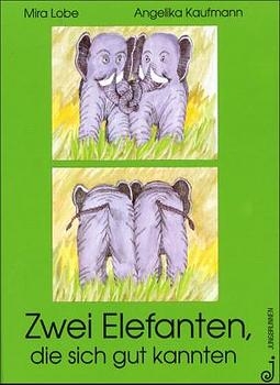 Zwei Elefanten, die sich gut kannten - Mira Lobe