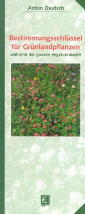 Bestimmungschl&uuml;ssel f&uuml;r Gr&uuml;nlandpflanzen - Anton Deutsch