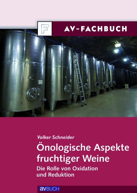 &Ouml;nologische Aspekte fruchtiger Weine - Volker Schneider