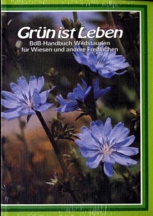 BdB-Handbuch VII A "Wildstauden f&uuml;r Wiesen und andere Freifl&auml;chen" - Georg Kr&ouml;ger
