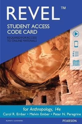 Revel for Anthropology -- Access Card - Carol Ember, Melvin Ember, Peter Peregrine